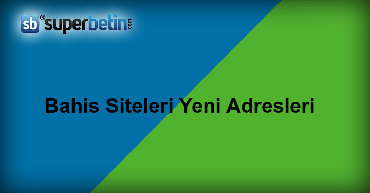 Bahis Siteleri Yeni Adresleri