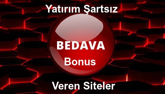 Yatırım Şartsız Bonus Veren Siteler