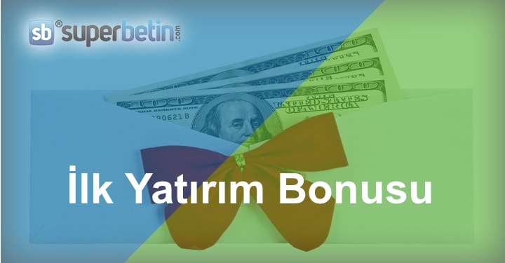 İlk Yatırım Bonusu