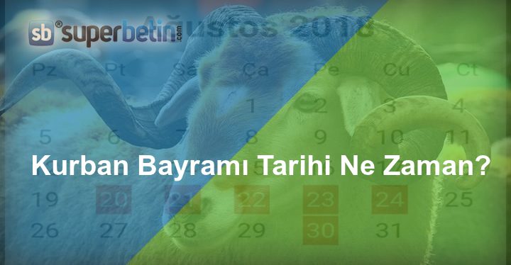 Kurban Bayramı Tarihi Ne Zaman