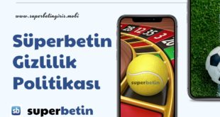 Süperbetin Gizlilik Politikası