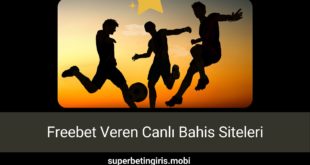 Freebet Veren Canlı Bahis Siteleri