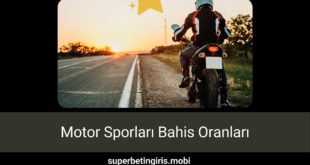 Motor Sporları Bahis Oranları